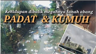 kerasnya kehidupan dibalik megahnya gedung pasar tanah abang suasan yang padat dan sungai yang kumuh