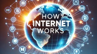 How the Internet Works: A Beginner's Guide to the Web