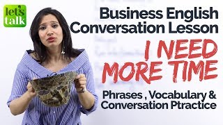 Business English Conversation Lesson - ‘I need more time’ - Learn English Online with Michelle