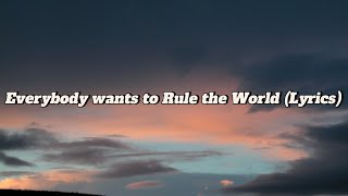 Everybody wants to Rule the World (Lyrics) Tears for Fears