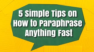 5 Simple Tips on How to Paraphrase Anything Fast