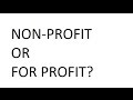 Should I start a non-profit or for-profit?