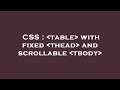 CSS :  table  with fixed  thead  and scrollable  tbody