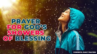 Receive God's Endless Showers of Blessing Today With This Powerful Prayer for Everyday Miracles