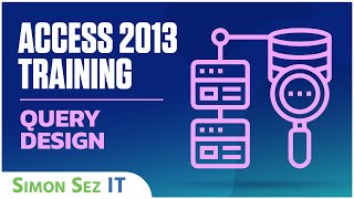 Microsoft Access 2013 Tutorial - Query Design