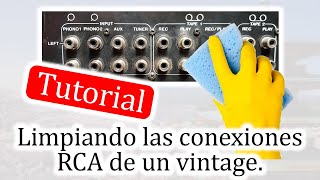 Limpieza de los conectores RCA de un amplificador o módulo HiFi vintage.