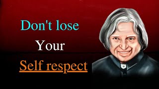 Don't lose your self respect | Dr Apj Abdul Kalam sir quotes | what apps status | #wordofsuccess