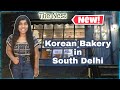 Korean Bakery In Delhi | The Nest, Green Park Market | New Palace Alert 🔔