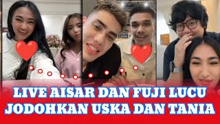 Live Aisar dan Fuji Lucu Abis Jodohkan Uska dan Tania Malam Ini!