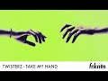 TWISTERZ - Take My Hand (Official Audio)