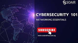 SOAIR CYBERSECURITY GUIDE: Networking Essentials