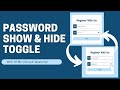 Password Show and Hide Tutorial | HTML CSS and Javascript