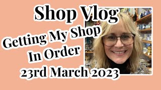 Shop Vlog Getting My Vintage Shop In Order Thursday 23rd March 2023