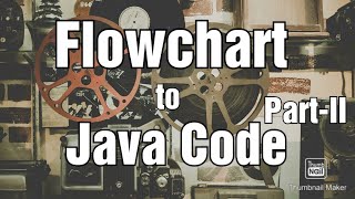 Lab5 V3 | Flowchart to Java Code | Part II | Komal Arif | #java #programming