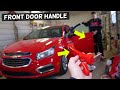 CHEVROLET CRUZE FRONT EXTERIOR DOOR HANDLE REMOVAL REPLACEMENT