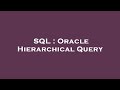 SQL : Oracle Hierarchical Query