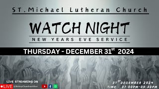 WATCH NIGHT SERVICE - 2024 || 31-12-2024 || 𝑺𝒕. 𝑴𝒊𝒄𝒉𝒂𝒆𝒍'𝒔 𝑳𝒖𝒕𝒉𝒆𝒓𝒂𝒏 𝑪𝒉𝒖𝒓𝒄𝒉 ||