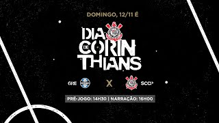 DIA DE CORINTHIANS | Grêmio x Corinthians | Brasileirão 2023  (PRÉ-JOGO + AO VIVO)