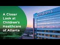 A Closer Look at Children's Healthcare of Atlanta