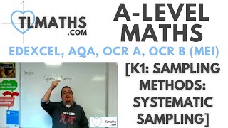 A-Level Maths: K1-06 [Sampling Methods: Systematic Sampling]