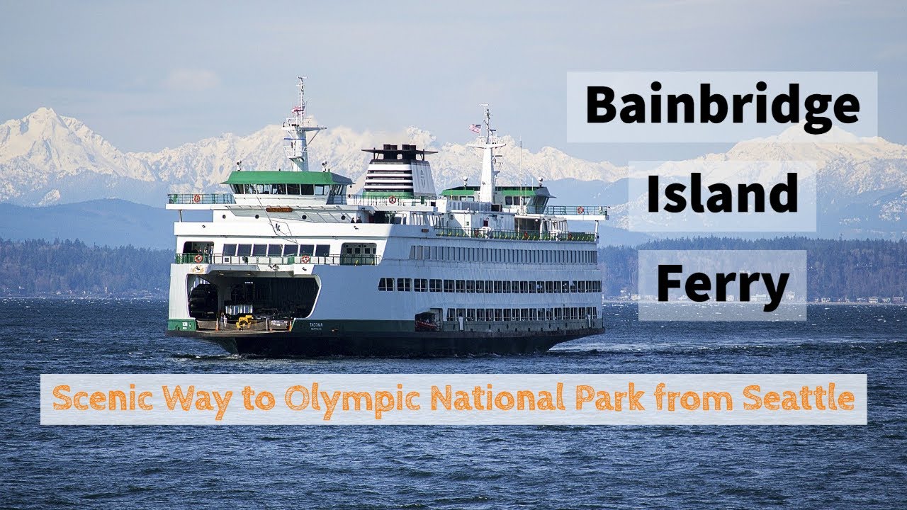 Bainbridge Island Ferry | Seattle To Bainbridge Island - YouTube