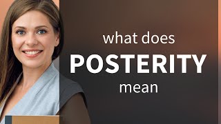 Posterity — POSTERITY definition