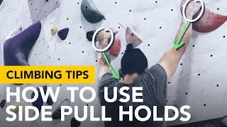 Climbing Tips for Beginners: Crucial start using an opposition to hold on to side pull holds