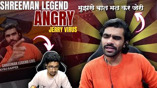 Shreeman Legend Angry on Jerry Virus | TLRP KA Matter| #tlrp #gtarp #shreemanlegend