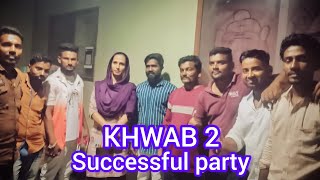 KHWAB 2 SUCCESSFUL PARTY