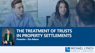 The Treatment of Trusts in Property Settlements (Family Law) - Webinar for Accountants
