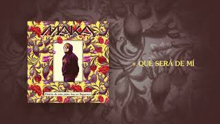 Maka - QUÉ SERÁ DE MÍ (Audio Oficial)