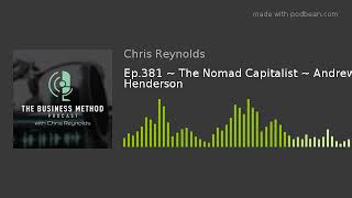 Ep.381 ~ The Nomad Capitalist ~ Andrew Henderson