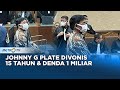 Metro Xinwen - Johnny G Plate Divonis 15 Tahun Penjara