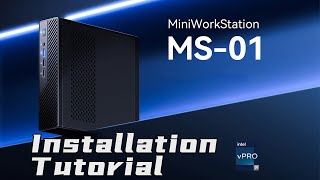 Minisforum MS-01 Mini Workstation Installation Tutorial