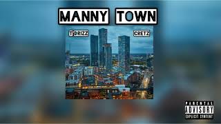 T’drizz - MANNY TOWN ft Cretz ( OFFICIAL AUDIO)