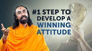 #1 Step to Develop a Winning Attitude in Life | Powerful Motivation by Swami Mukundananda
