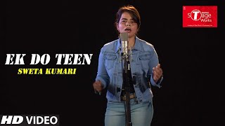 Ek Do Teen | Baaghi 2 | Cover Song By  Sweta Kumari | T-Series StageWorks