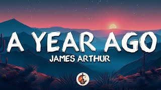 James Arthur - A Year Ago (Lyrics)