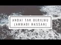 Andai Tak Berilmu / Kejari Ilmu (Versi Asal) - Ahmadi Hassan