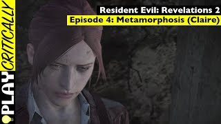 Resident Evil: Revelations 2 — Episode 4: Metamorphosis (Claire)