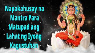 Napakahusay na Mantra Para Matupad ang Lahat ng Iyong Kagustuhan