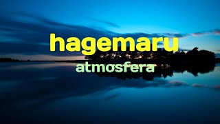 ATMOSFERA = Hagemaru ~ Lyrics...