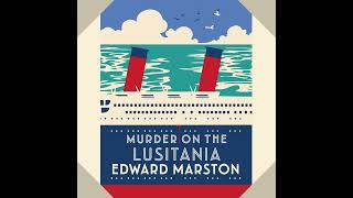 E. Marston - Murder on the Lusitania - The Ocean Liner Mysteries - A gripping Edwardian whodunnit