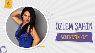 Özlem Şahin - Akdeniz'in Kızı