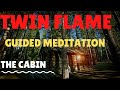 Twin Flame Guided Meditation: The Forest Cabin