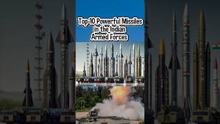 Top 10 Powerful Missiles in Indian Armed Forces