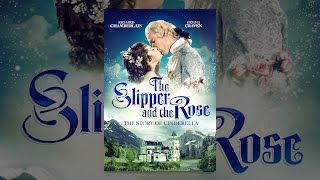 The Slipper And The Rose: The Story Of Cinderella