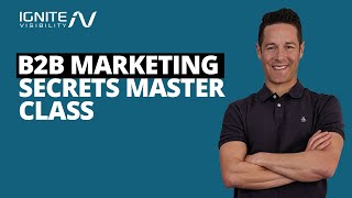 B2B Marketing Secrets Master Class
