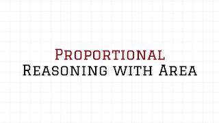 Proportional Reasoning with Area