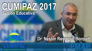 CUMIPAZ 2017 - Sesion Educativa: mesa 1 - Nestor Restrepo | EMAP